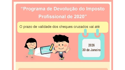 “Programa de Devolução do Imposto Profissional de 2020” Prazo de validade do cheque cruzado e prazo para o pedido de emissão de 2.ª via do mesmo