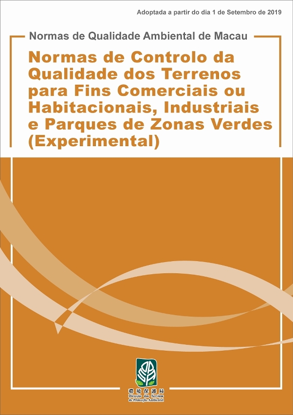 normas de qualidade ambiental de macau - normas de controlo da qualidade dos terrenos para fins comerciais ou habitacionais, industriais e parques de zonas verdes (experimental)