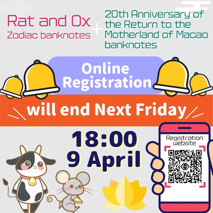 the registration period for the exchange of the rat and ox zodiac banknotes and the 20th anniversary of the return to the motherland of macao banknotes terminating next friday