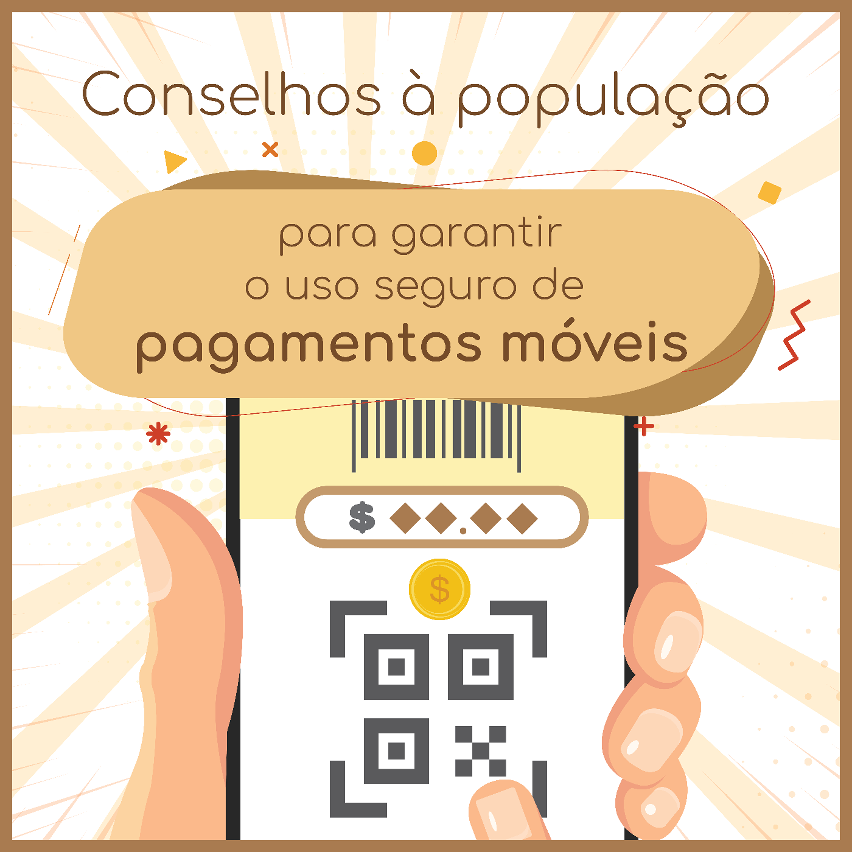 Conselhos à população para garantir o uso seguro dos pagamentos móveis