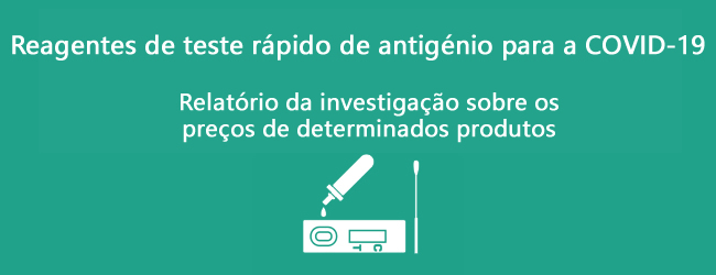 Conselho de Consumidores divulga os preços mais recentes de reagentes de teste rápido de antigénio para a COVID-19