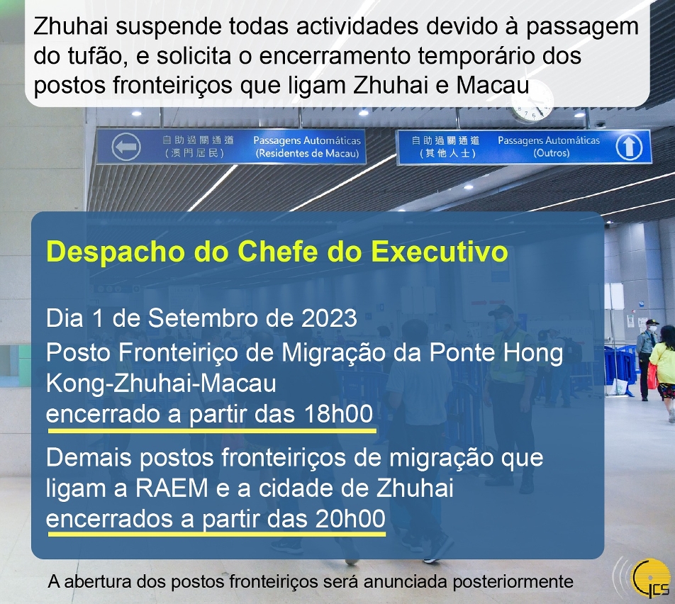 Encerramentodos postos fronteiriços de migração que ligam a RAEM e a cidade de Zhuhai a partir das 18h00 e das 20h00 respectivamente