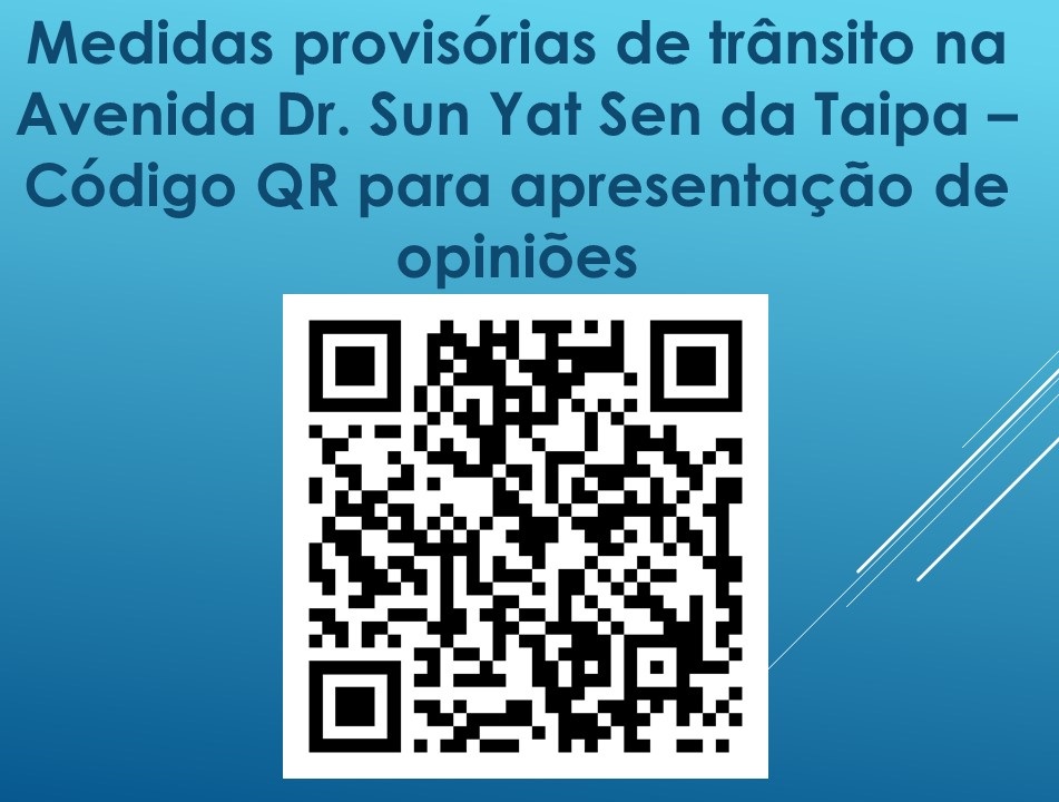 Medidas provisórias de trânsito na avenida dr. sun yat sen da taipa – código qr para apresentação de opiniões