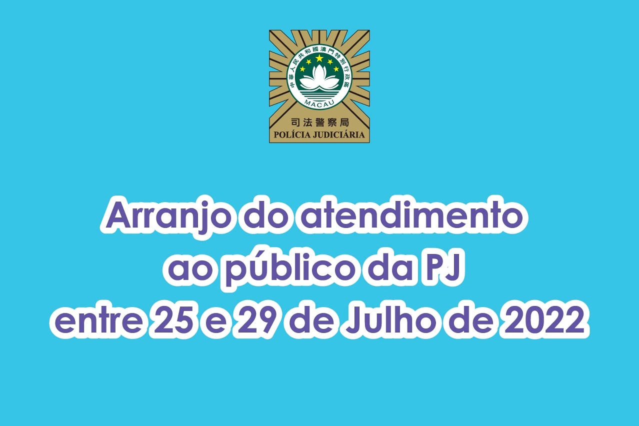 Arranjo do atendimento ao público da PJ entre 25 e 29 de Julho de 2022