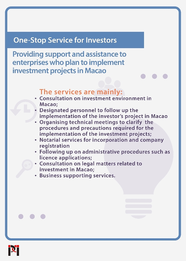 The Investor’s One-Stop Service provides comprehensive support and assistance to enterprises who intend to invest in Macao